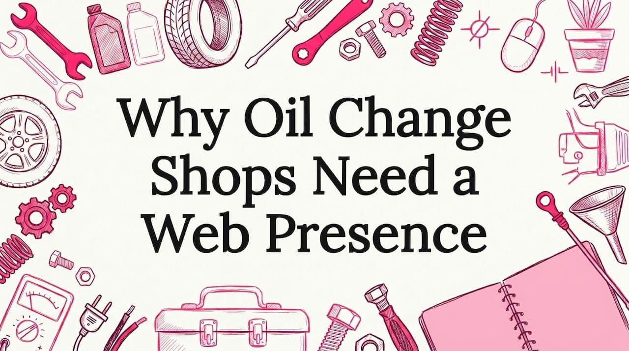 Why Oil Change Shops Need a Web Presence