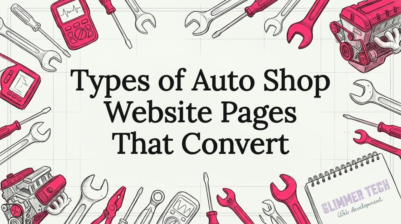 Types of Auto Shop Website Pages That Convert