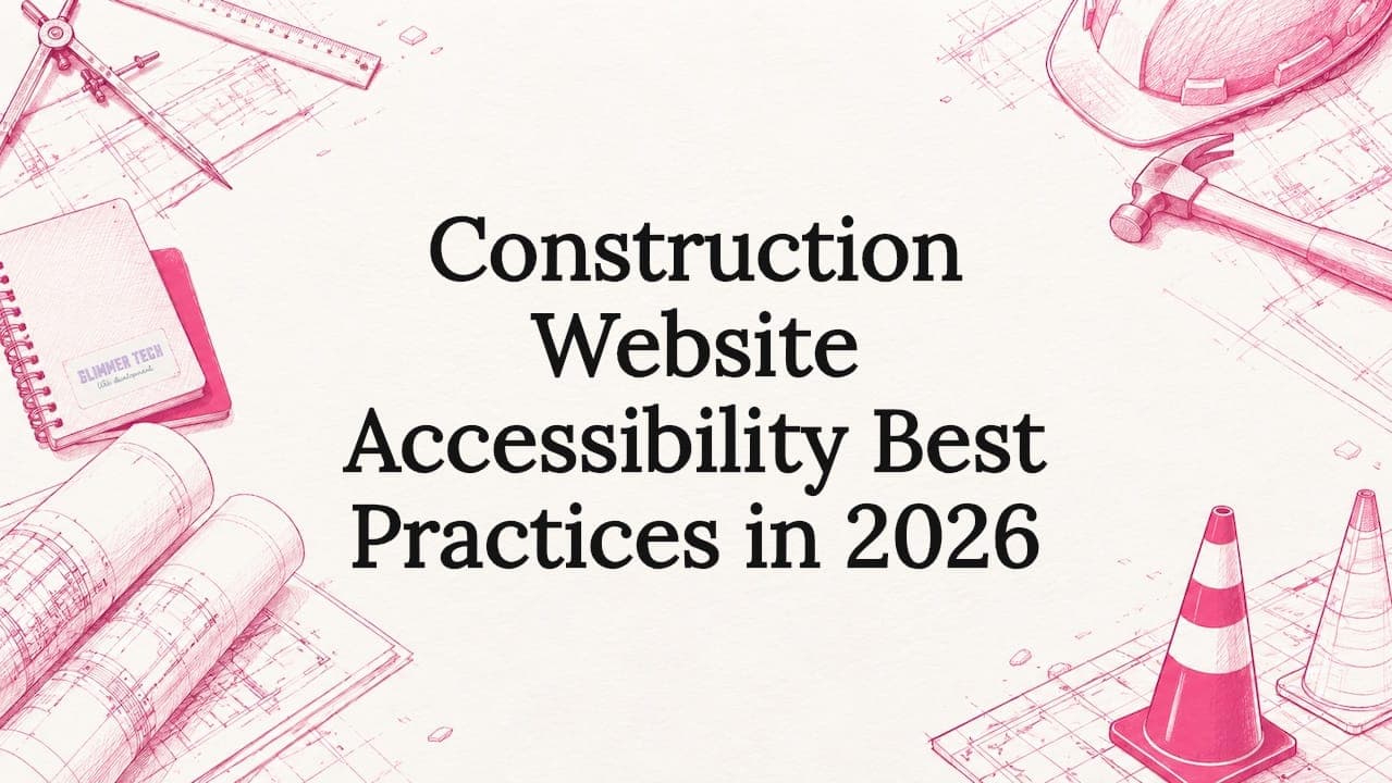 Construction Website Accessibility Best Practices in 2026
